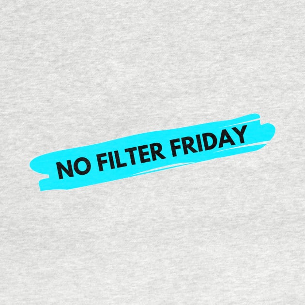 No Filter Friday by Public House Media